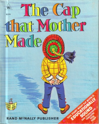 The Cap that Mother Made (A Rand McNally Start-Right Elf Book - #8579)