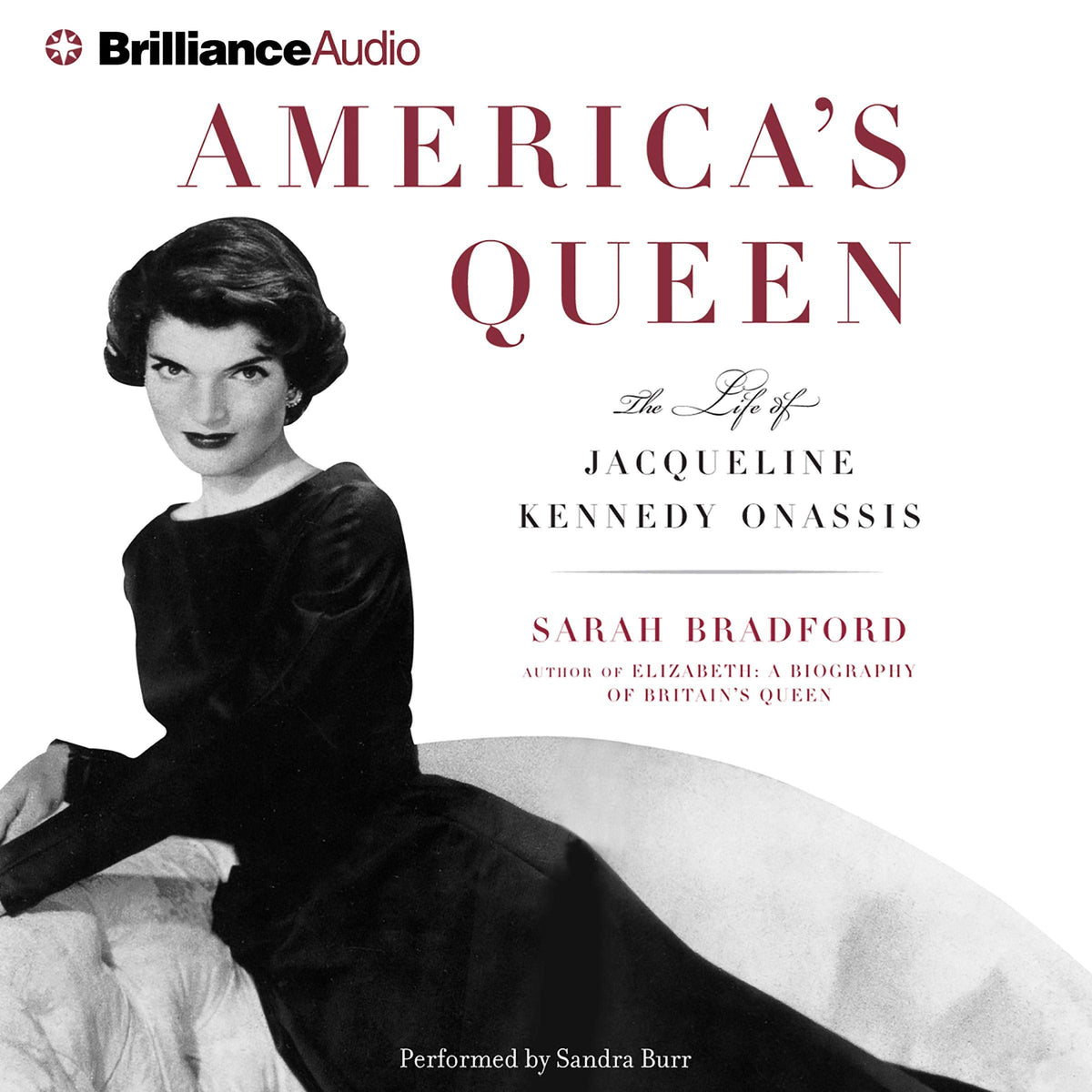 America's Queen: The Life of Jacqueline Kennedy Onassis