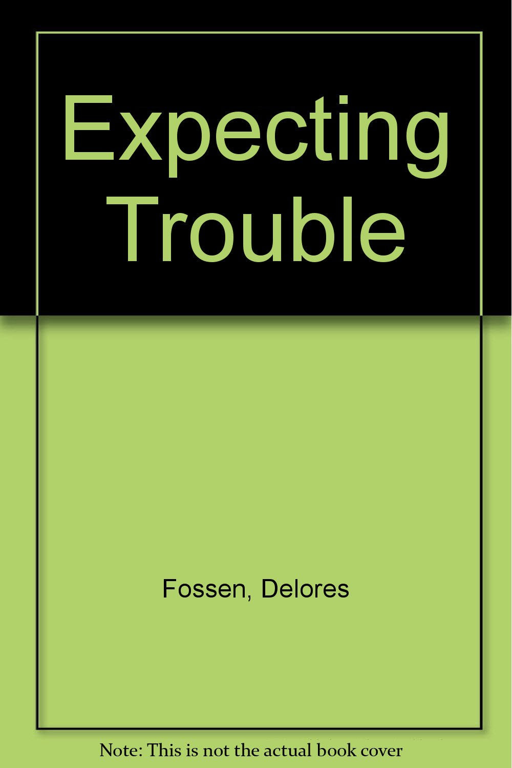 Expecting Trouble