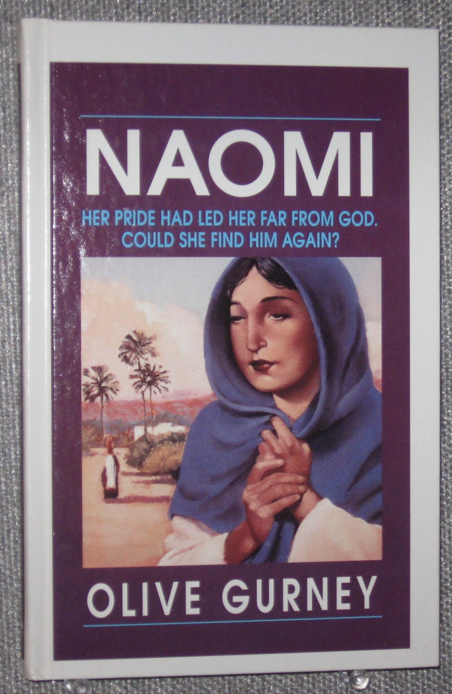 Naomi Her Pride Had Led Her Far From God. Could She Find Him Again?