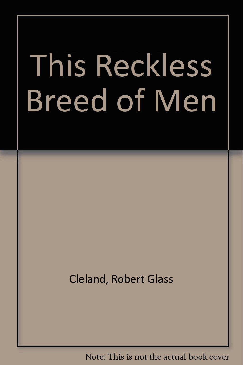 This Reckless Breed of Men
