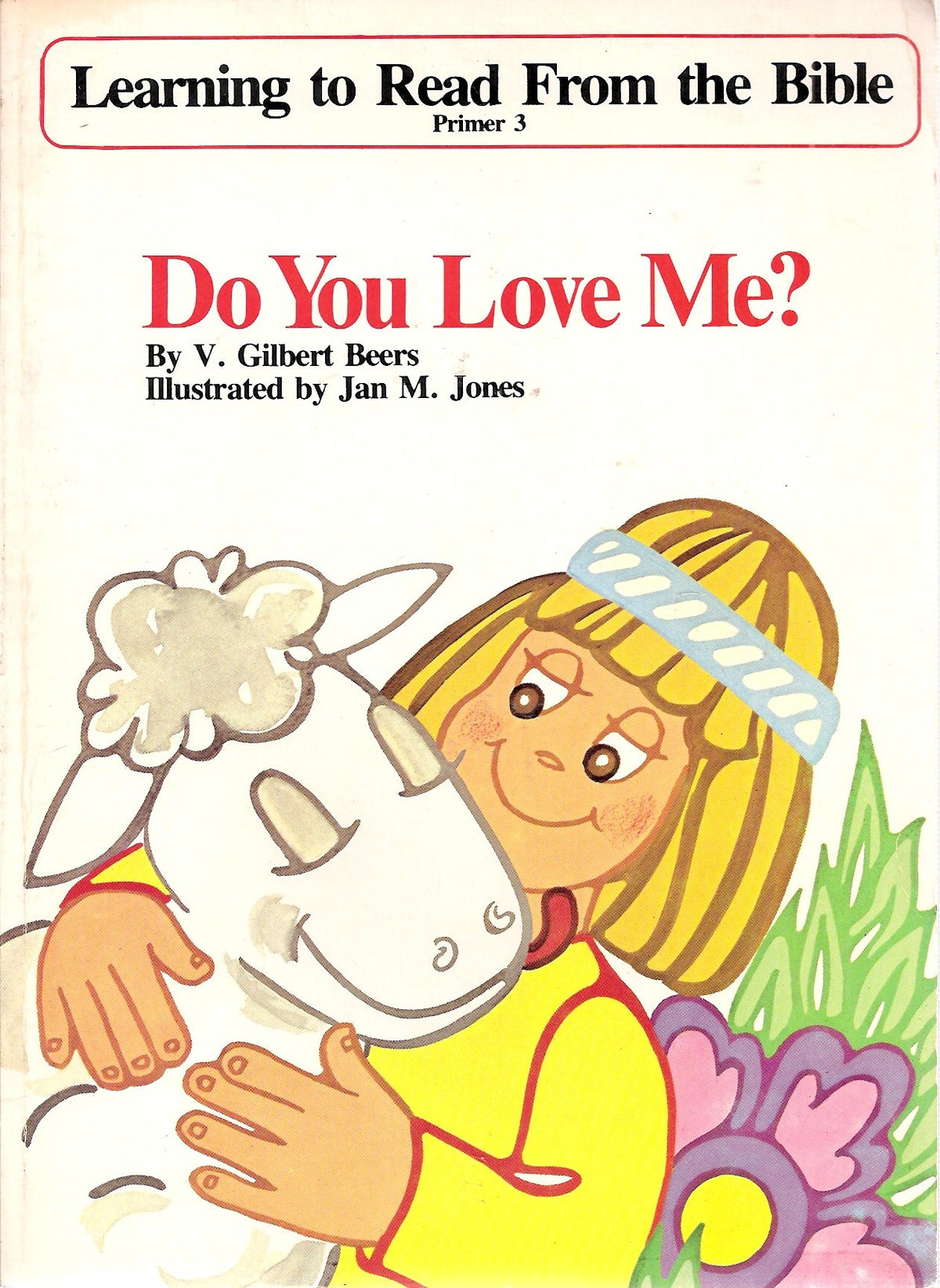 Do You Love Me? (Learning to Read From the Bible Primer 3)