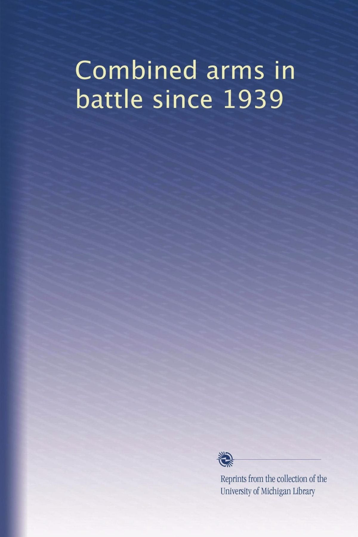 Combined arms in battle since 1939