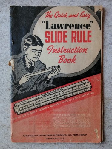 The Quick and Easy Lawrence Slide Rule Instruction Book