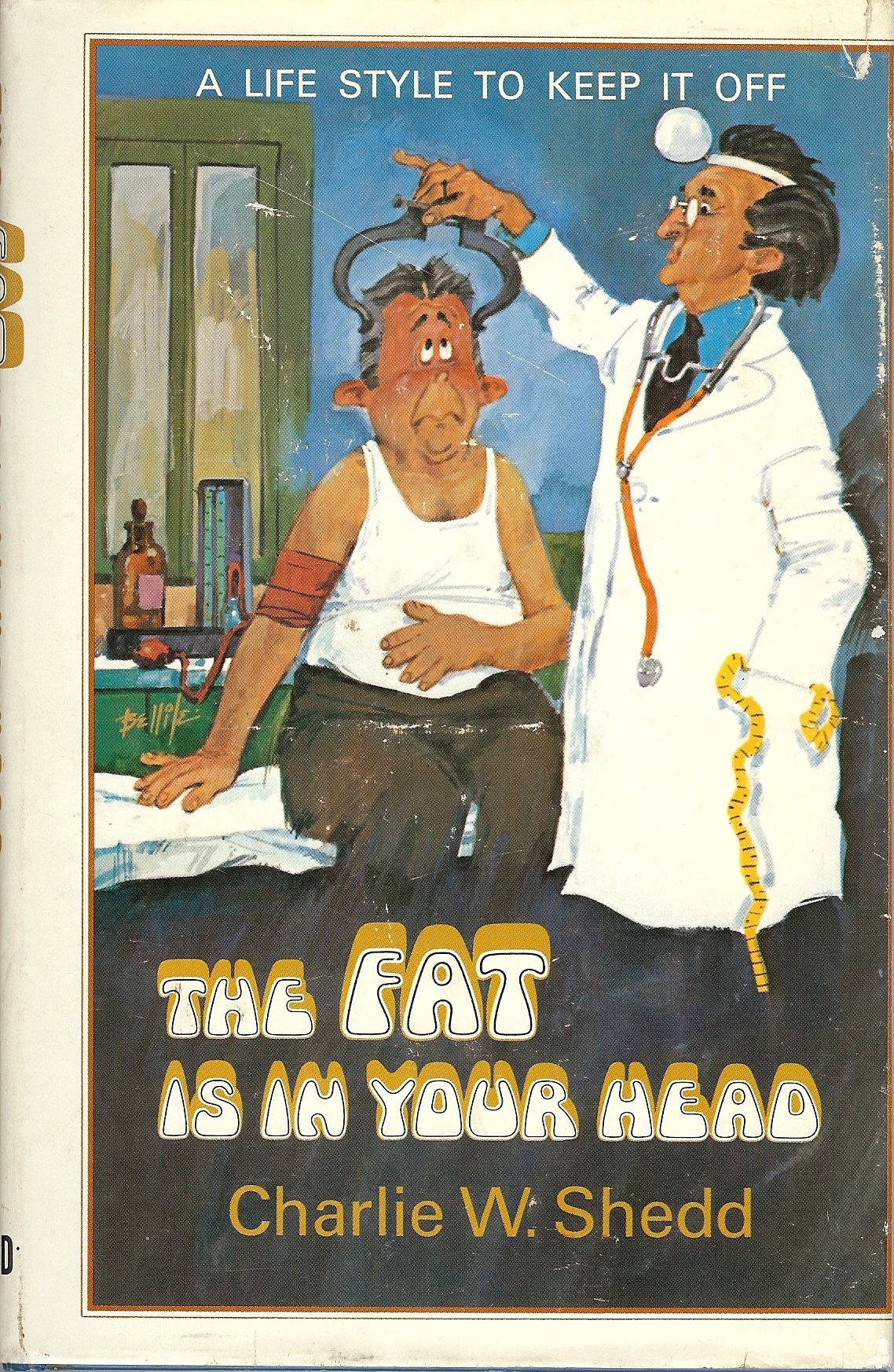 The FAT is in Your Head - A Life Style To Keep It Off.
