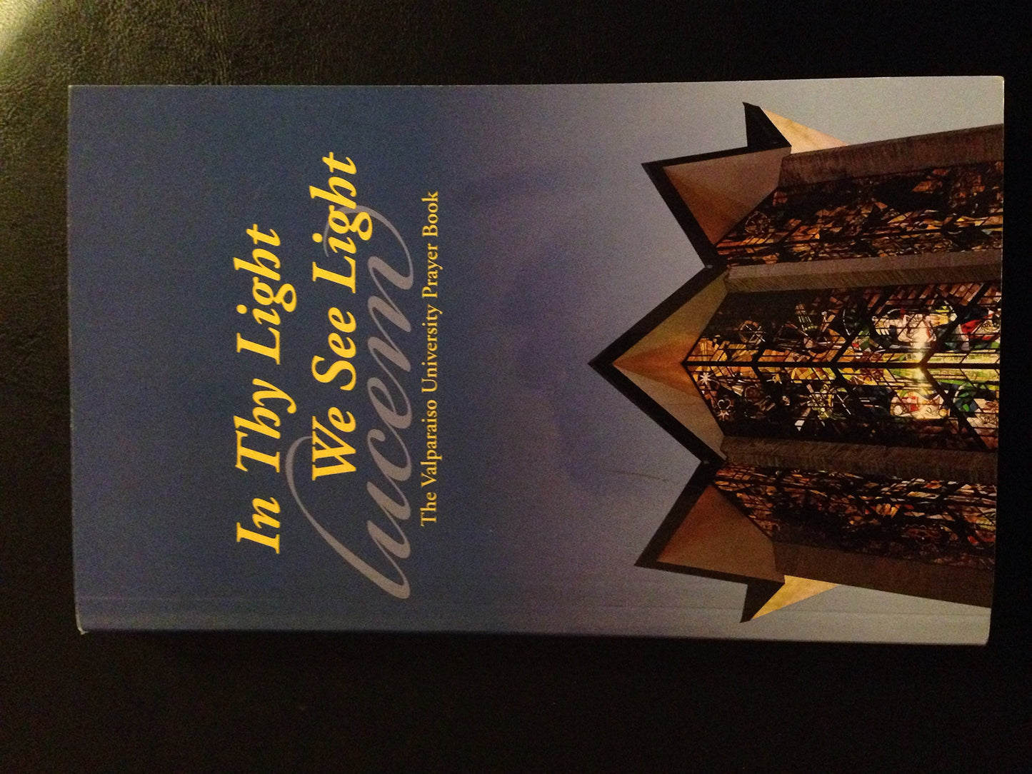In Thy Light We See Light - Lucem - The Valparaiso University Prayer Book