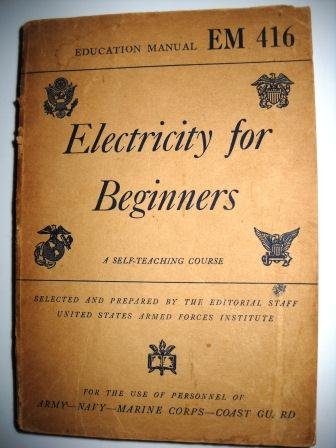 Electricity for Beginners: a Self-Teaching Course (War Department Education Manual Em 416)