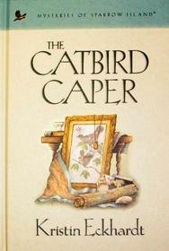 THE CATBIRD CAPER BY KRISTIN ECKHARDT~2007