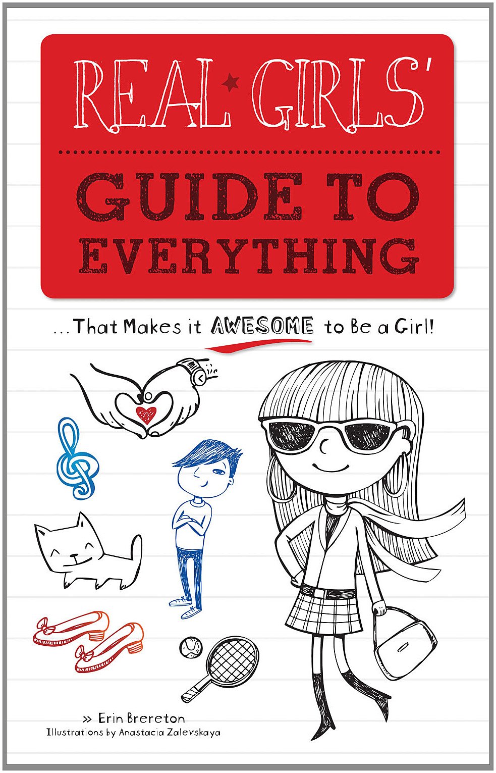 Real Girls Guide to Everything: That Makes it Awesome to Be a Girl