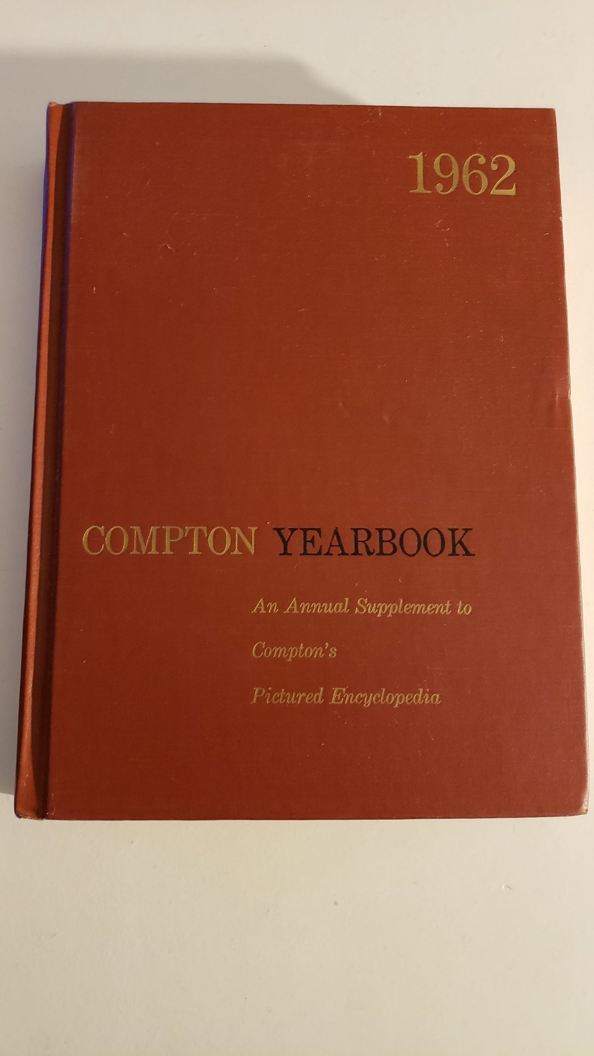 1962 Compton Yearbook (An Annual Supplement to Compton's Pictural Encyclopedia)