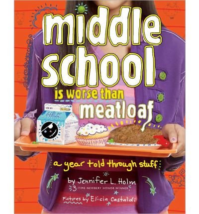 Middle School is Worse than Meatloaf: A Year Told Through Stuff