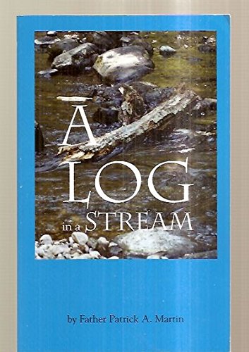 A LOG IN A STREAM: STORIES FROM THE TRAVELS OF A BLIND MISSIONARY