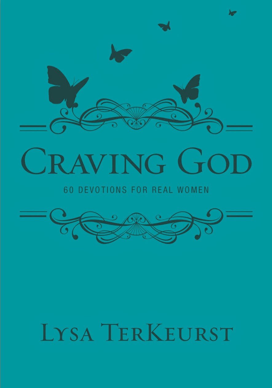Craving God 60 Devotions for Real Women