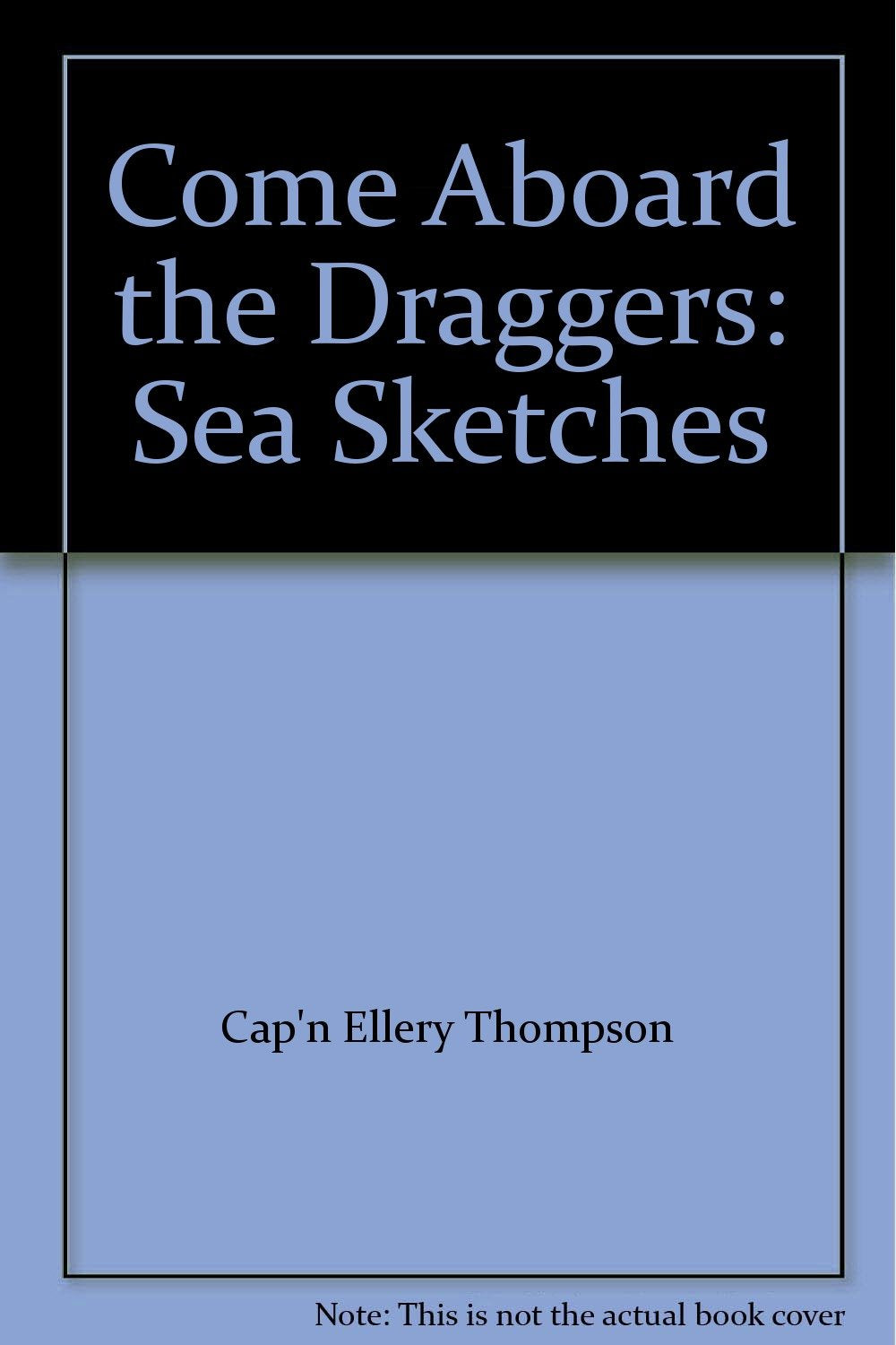 Come Aboard the Draggers, Sea Sketches