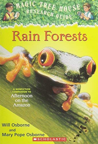 Rain forests: A nonfiction companion to Afternoon on the Amazon (Magic tree house research guide) by Osborne, Will (2003) Paperback