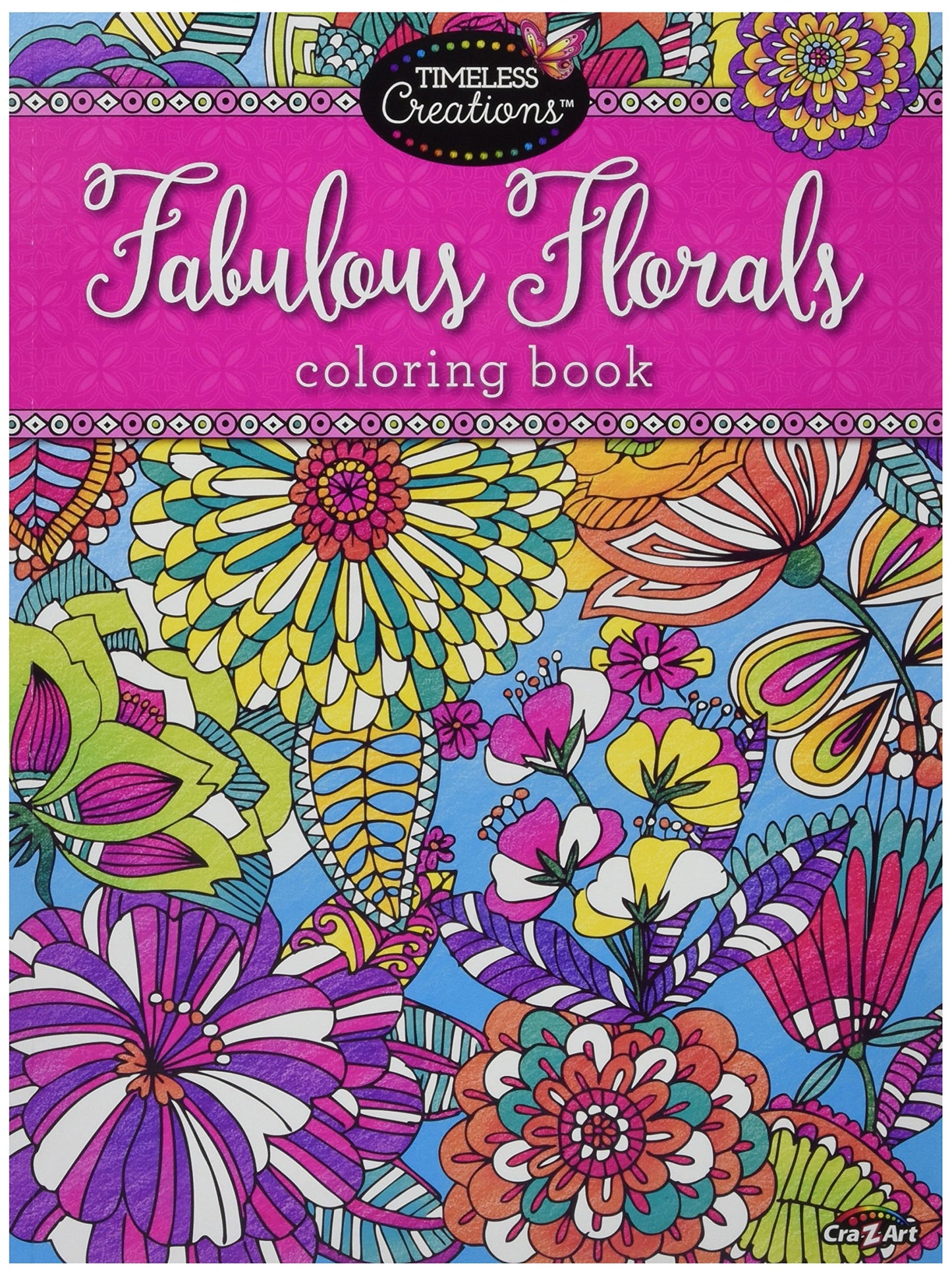 Cra-Z-Art Timeless Creations Adult Coloring Books: Floral Fantasy Creative Coloring Book (16272-6)