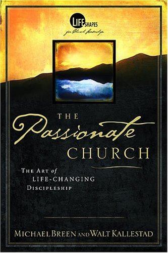 The Passionate Church by Mike Breen (January 19,2005)