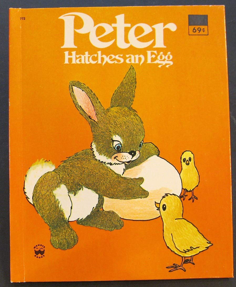 PETER HATCHES AN EGG ( Wonder Books) 1977 edition
