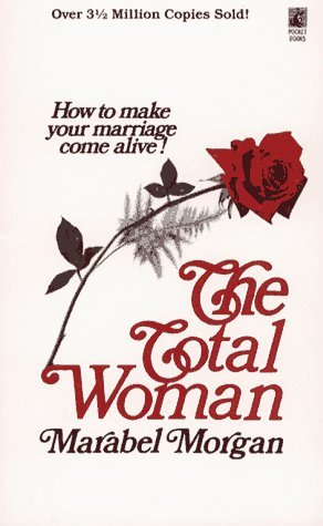 The Total Woman by Marabel Morgan (1990-09-01)