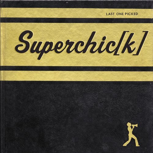 Last One Picked by Superchic(k) (2002-10-08)