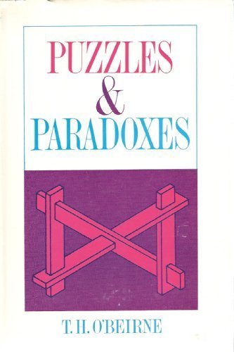 Puzzles & Paradoxes by T. H. O'Beirne (1965-08-01)