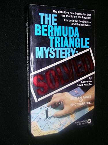 The Bermuda Triangle Mystery Solved by Lawrence David Kusche (1975-08-01)