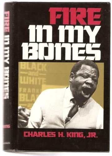 Fire in My Bones by Charles H. King (1983-08-02)