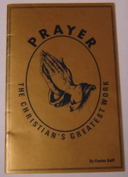 Prayer, the Christian's Greatest Work