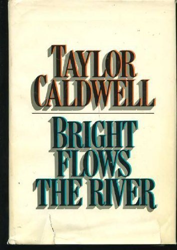 Bright Flows the River by Taylor Caldwell (1978-09-05)