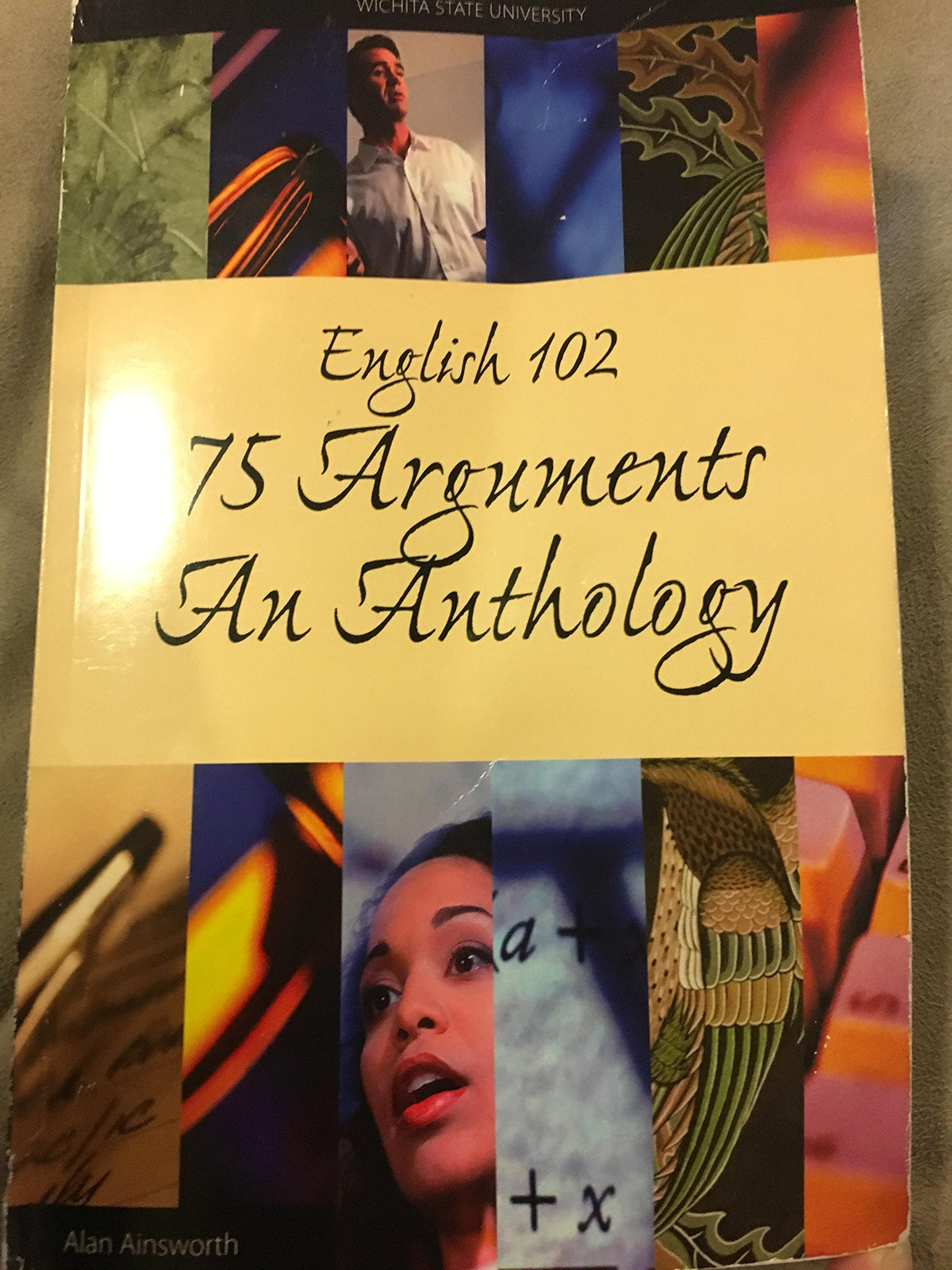 English 102: 75 Arguments An Anthology (Wichita State Edition)