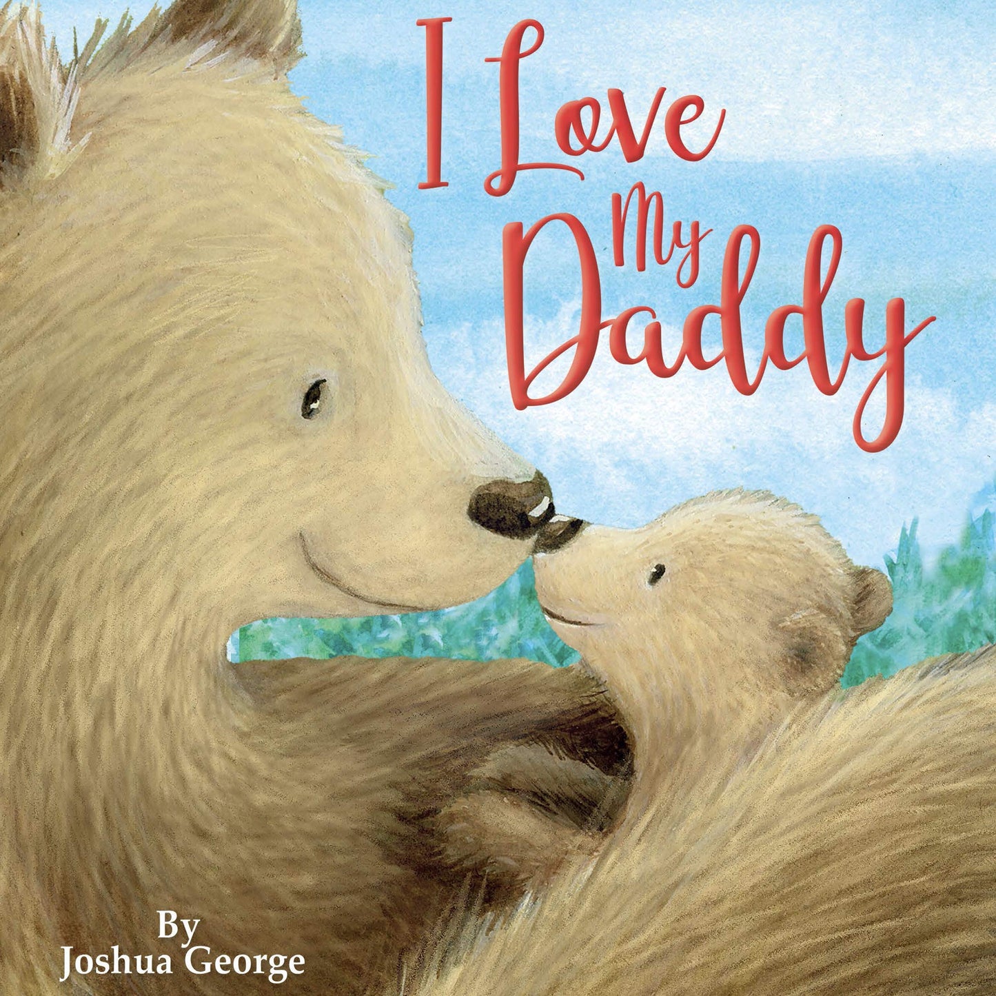 I Love My Daddy - Little Hippo Books - Children's Padded Board Book