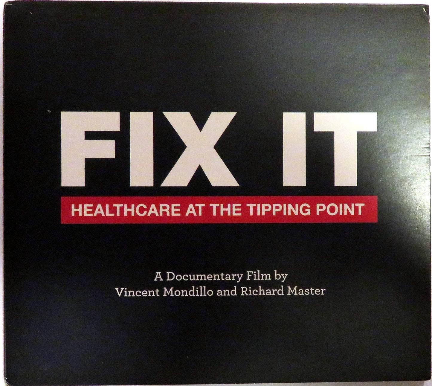 Fix It: Healthcare at the Tipping Point, A Documentary Film