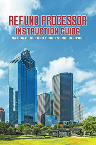 Refund Processor: Instruction Guide