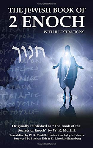 The Jewish Book of 2 Enoch with Illustrations: Originally Published as The Book of the Secrets of Enoch by W. R. Morfill
