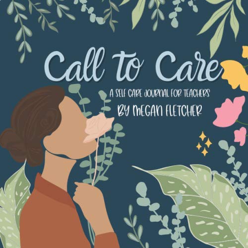 Call to Care: A Self-Care Journal for Teachers
