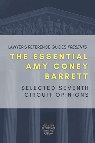 The Essential Amy Coney Barrett: Selected Seventh Circuit Opinions