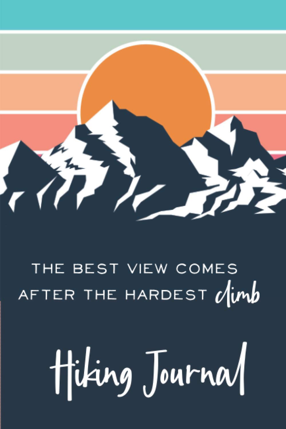 Hiking Journal: Hiking Trail Log Book with prompts Record all your Hikes - Gifts for Hikers & Outdoor sports lovers