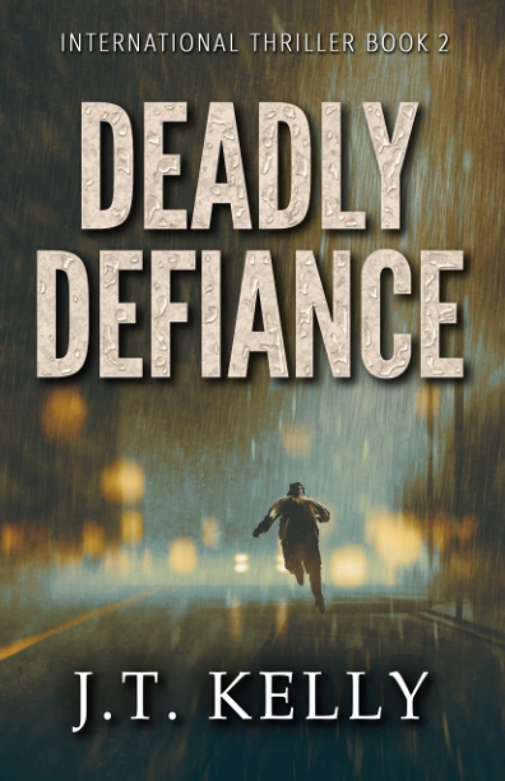 Deadly Defiance: International Thriller Book 2 (International Thriller Series)