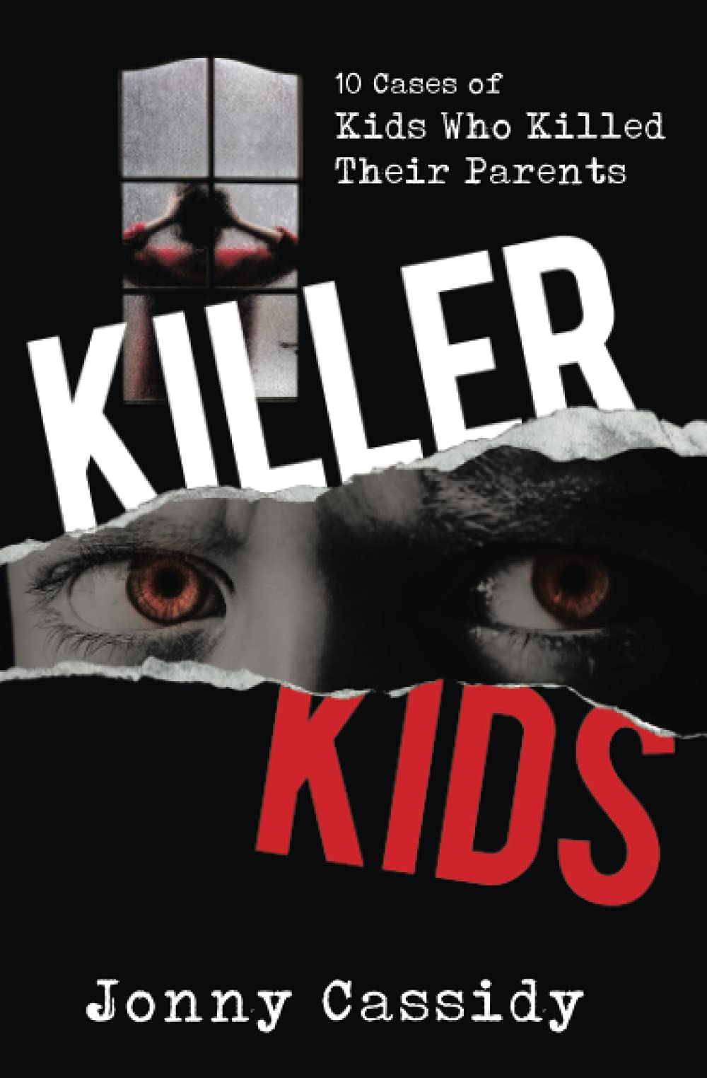 Killer Kids: 10 cases of kids who killed their parents