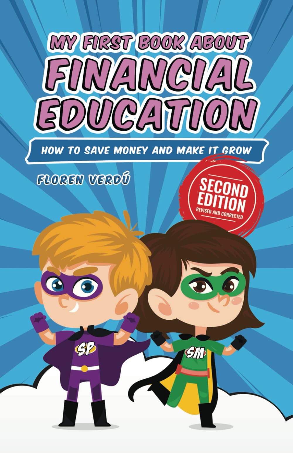 MY FIRST BOOK ABOUT FINANCIAL EDUCATION: How to save money and make it grow (Financial education for children)