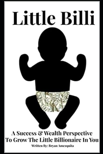 Little Billi: A Success & Wealth Perspective To Grow The Little Billionaire In You