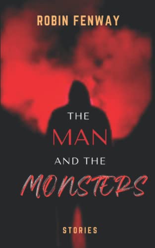 The Man and the Monster: short stories