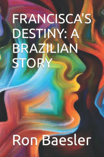 FRANCISCA'S DESTINY: A BRAZILIAN STORY