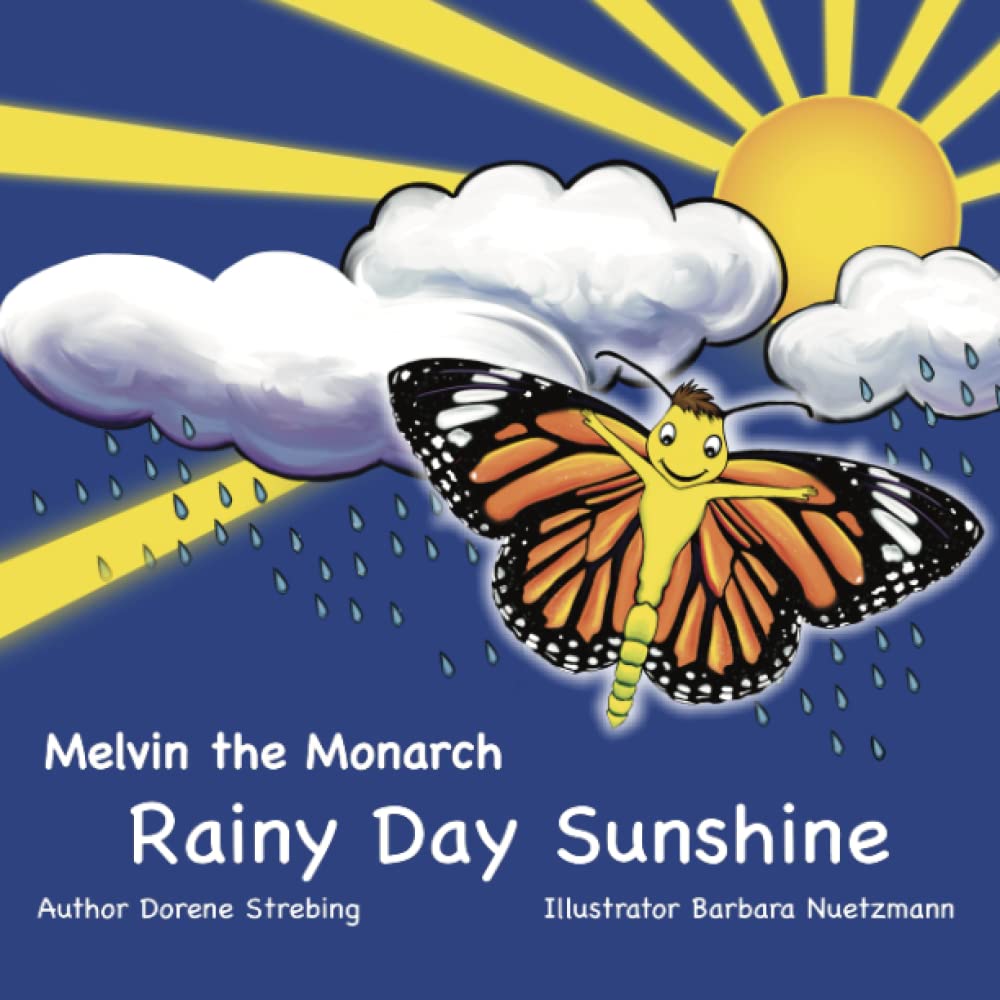 Melvin The Monarch: Rainy Day Sunshine