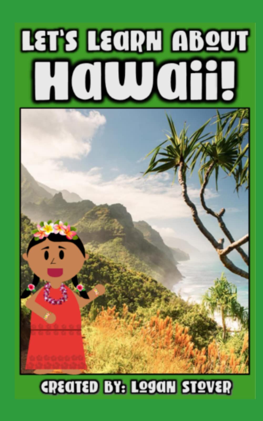 Let’s Learn About Hawaii!: A history book for children, kids, and young adults. (Kid History)