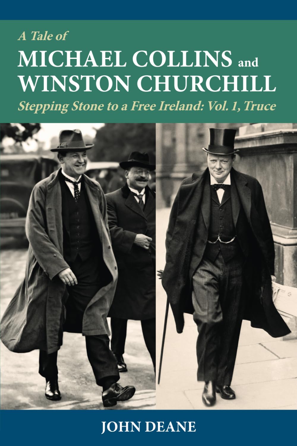 A Tale of Michael Collins and Winston Churchill: Stepping Stone to a Free Ireland, Vol. 1, Truce