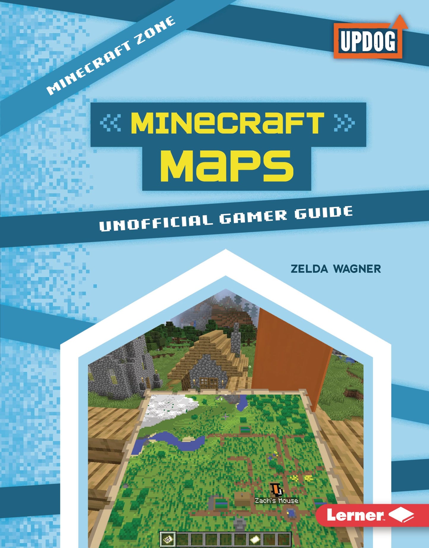Minecraft Maps: Unofficial Gamer Guide (Minecraft Zone (UpDog Books ™))