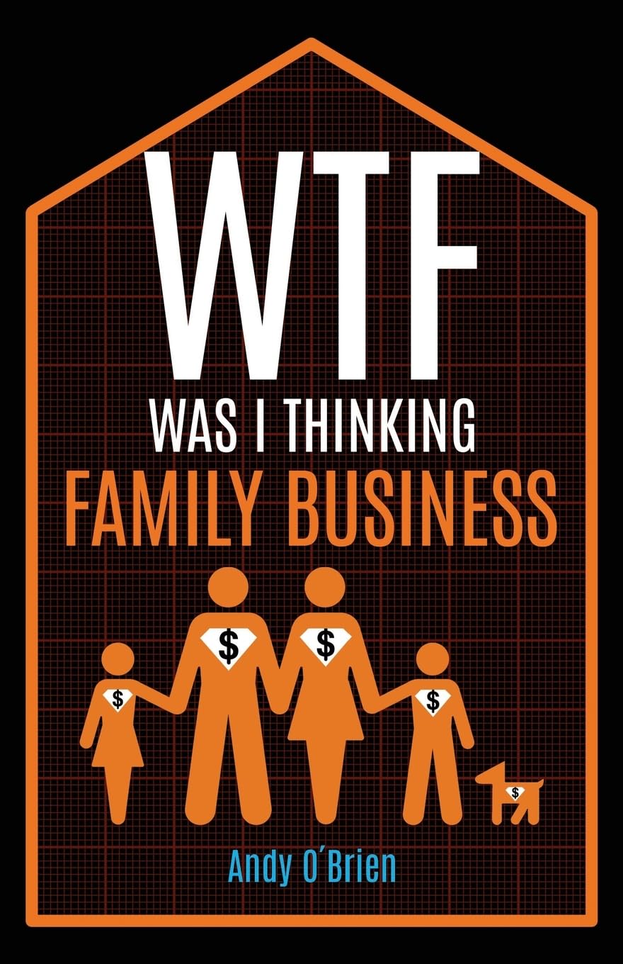 WTF Was I Thinking: Family Business
