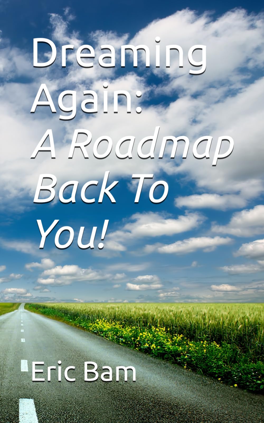 Dreaming Again: A Roadmap Back To You!