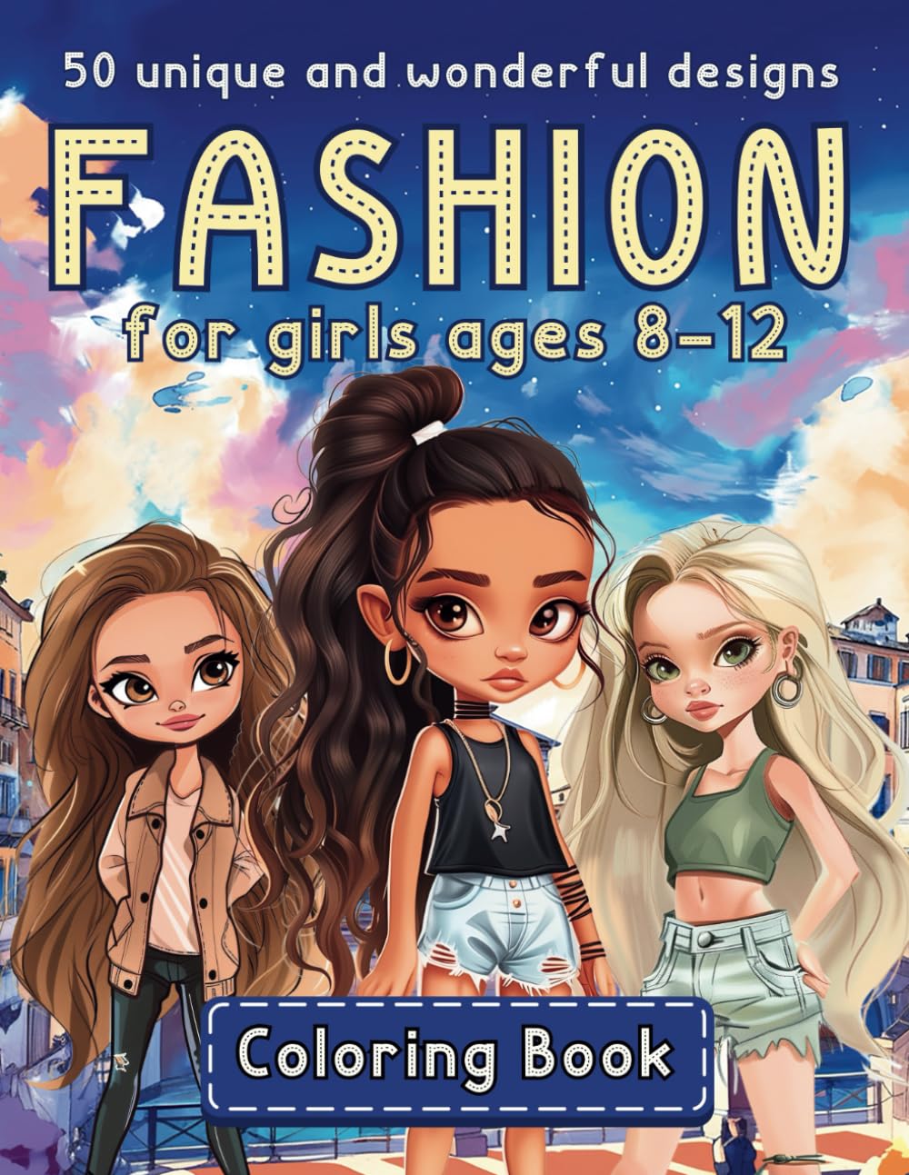 Fashion Coloring Book For Girls Ages 8-12: 50 Beautiful and Stylish Fashion Coloring Pages for Kids and Teens